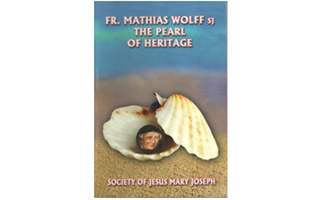 Fr.Mathias Wolff SJ The Pearl of Heritage - - Soc.of Jesus Mary Joseph